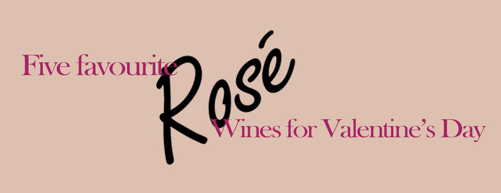 Five Favourite Rosé Wines for Valentine's Day